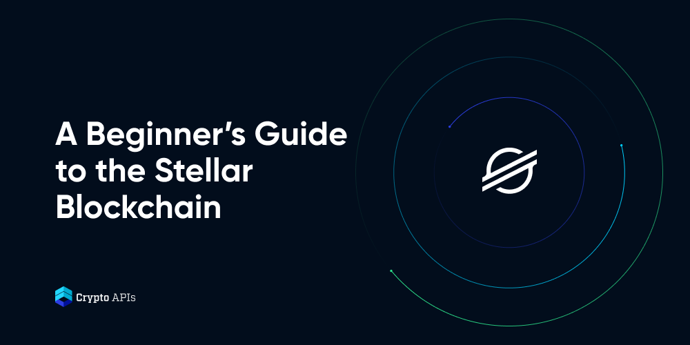 Stellar Blockchain: Overview, History, FAQ