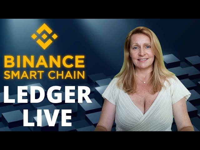 Ledger Live now supports Binance Smart Chain – Crypto Wallets Australia