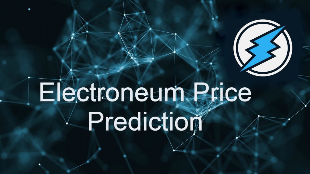 Electroneum Price Prediction