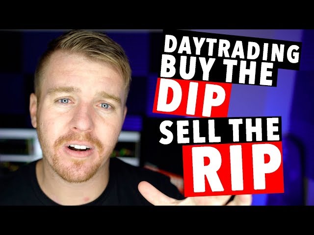 Buy The Dip Sell The Rip: How To Make Money? (Updated )