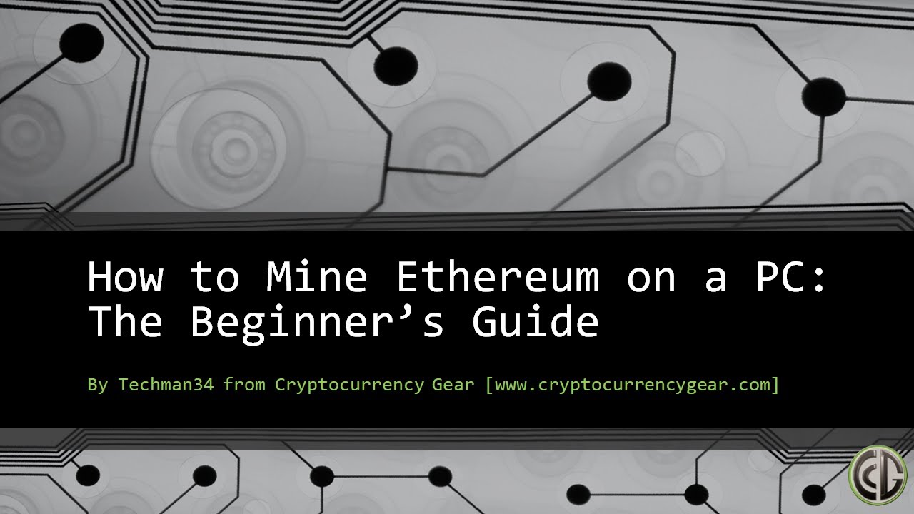 How to Mine Ethereum: Step by Step Guide Updated for 