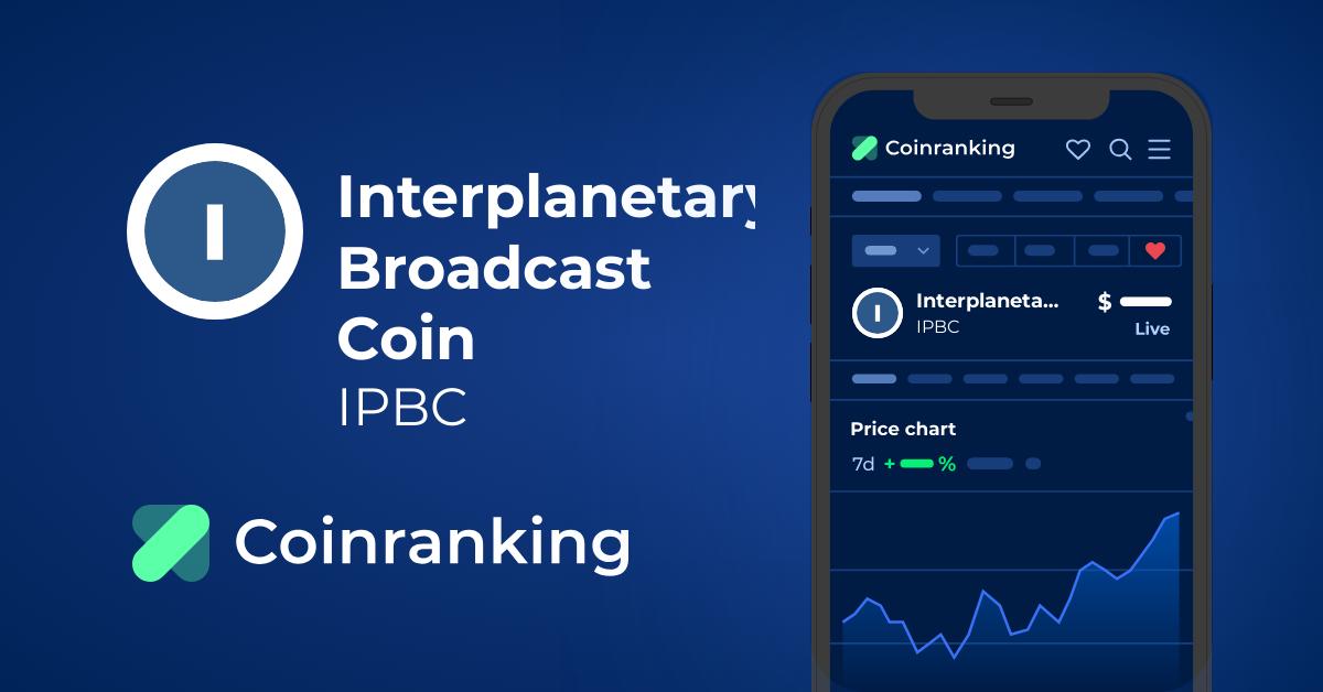 Interplanetary Broadcast Coin Price Today - IPBC to US dollar Live - Crypto | Coinranking