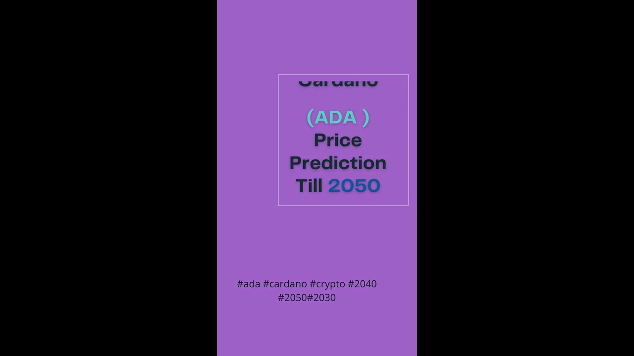 Cardano Price Prediction ,,, - How high can ADA go?