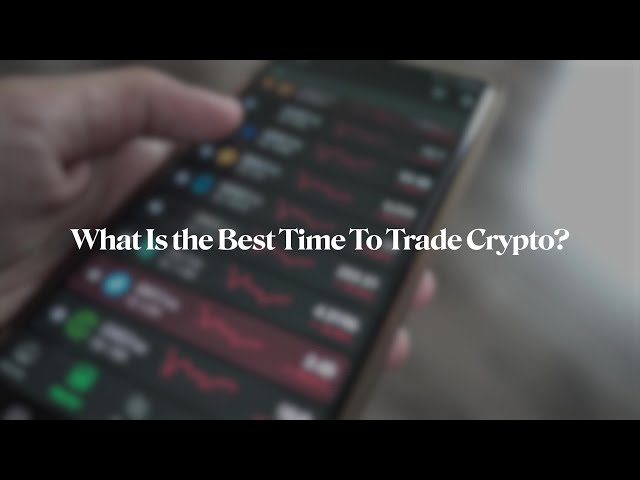 Cryptocurrency Trading Timing: Best Times to Trade Crypto Market