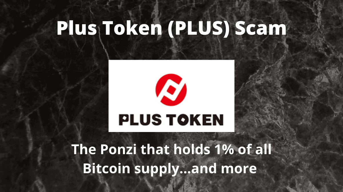 The Plus Token Scam - The full story about Plus Token