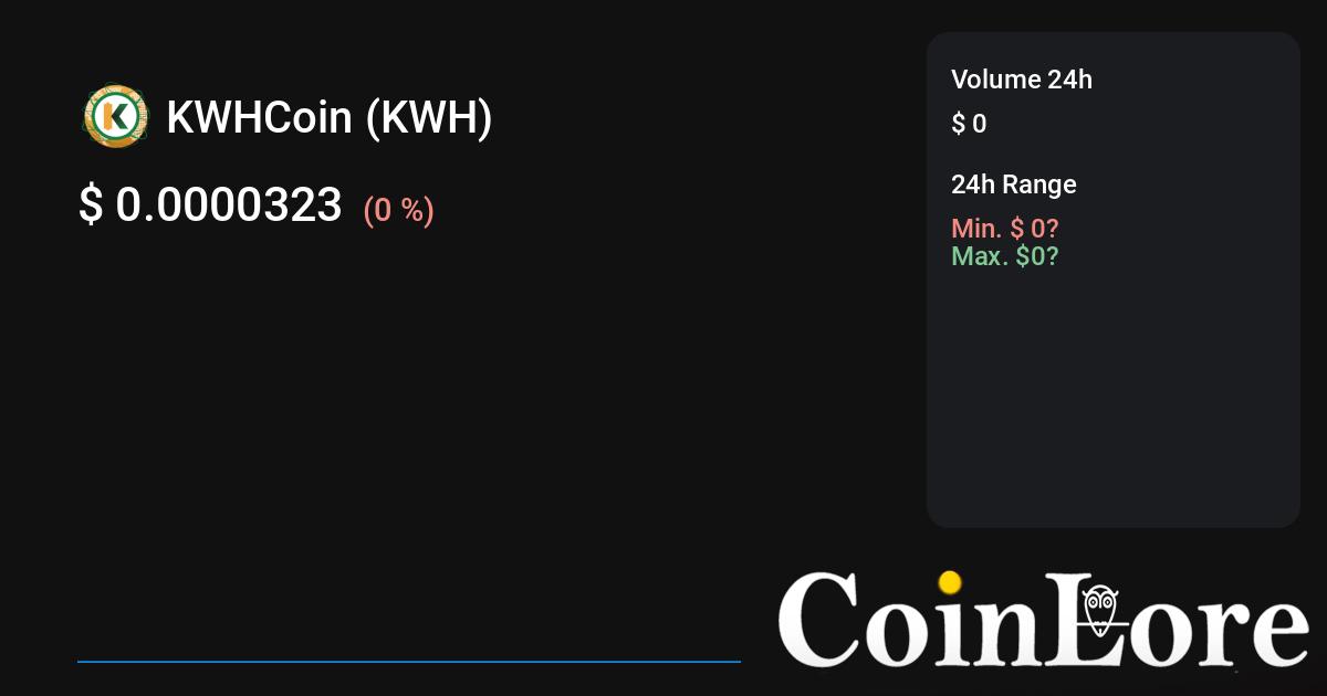 KWHCoin (KWH) live coin price, charts, markets & liquidity