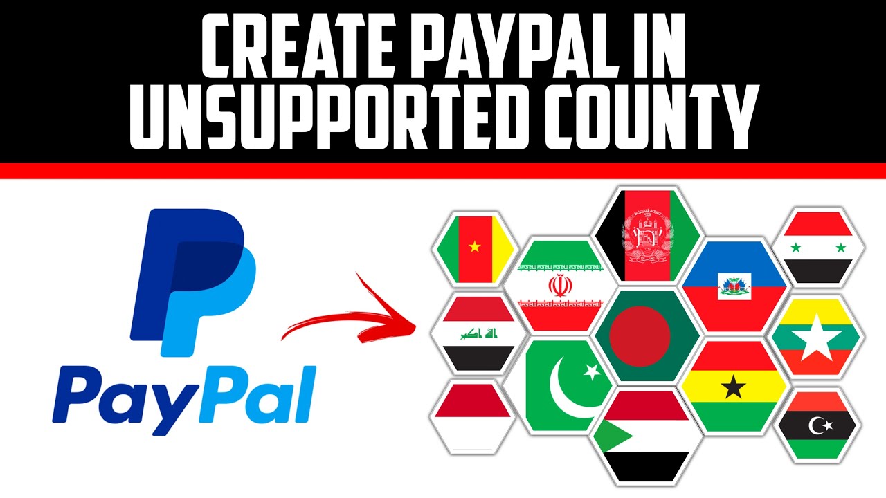 A List of PayPal Supported Countries [ Updated] - Freelancer Help