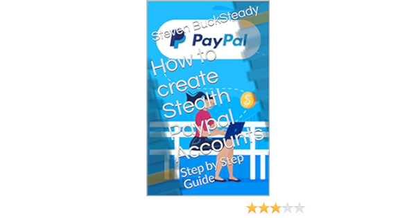 How to Create A Stealth PayPal Account [Step-by-Step]