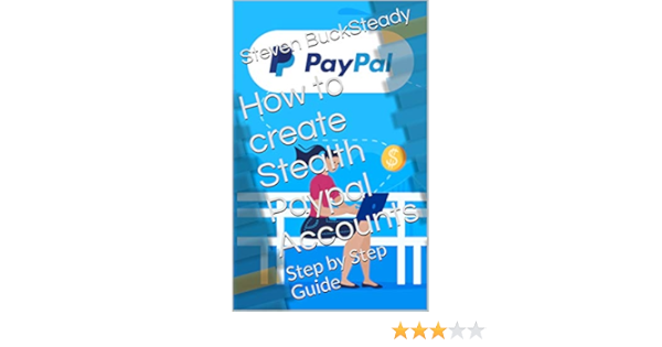 How to Create A Stealth PayPal Account [Step-by-Step]