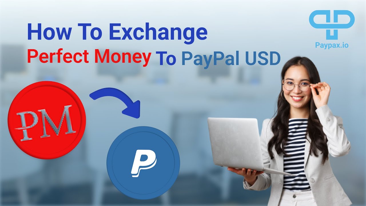 Exchange PayPal to PerfectMoney