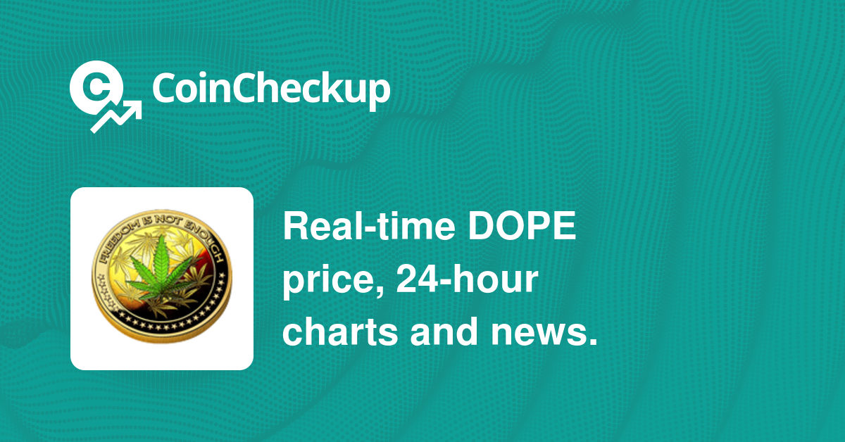 DOPE Coin Price Today - DOPE Coin Price Chart & Crypto Market Cap