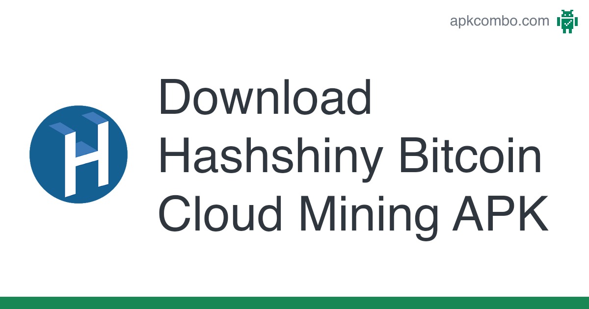 Hashshiny Bitcoin Cloud Mining Mod Apk free download:
