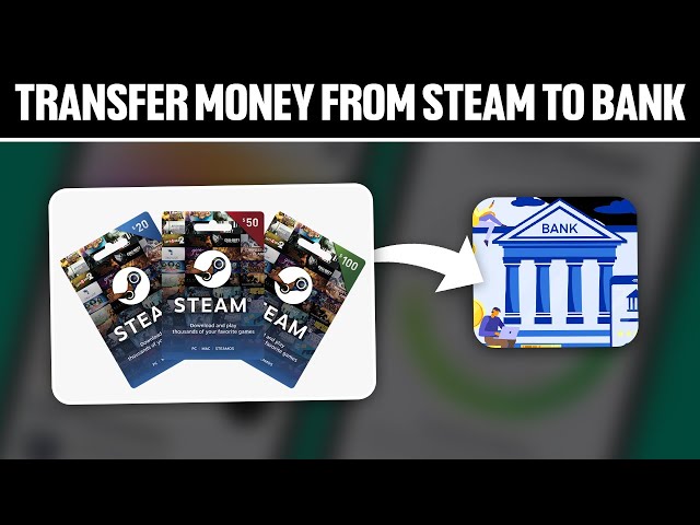 How to transfer Steam Money to Credit Card?