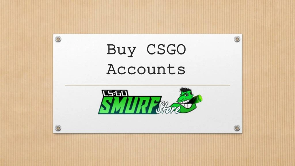 Where can I purchase CSGO Smurf account? Legit and % Green Trust.