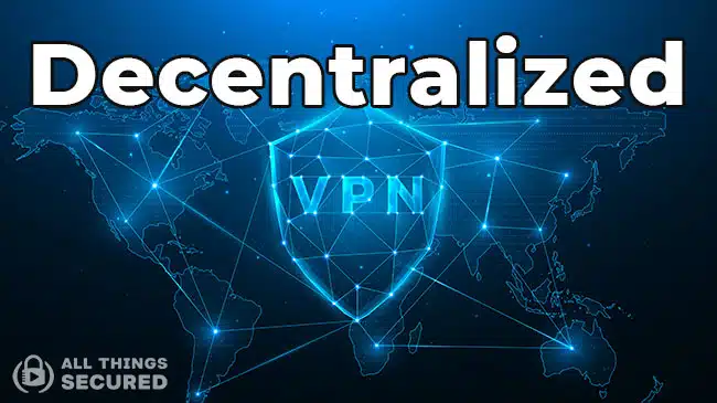 List of Decentralized VPN (dVPN) for Privacy in 