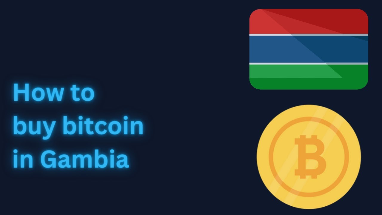 Buy and Sell Bitcoin in Gambia Anonymously | Best Bitcoin Exchange in Gambia