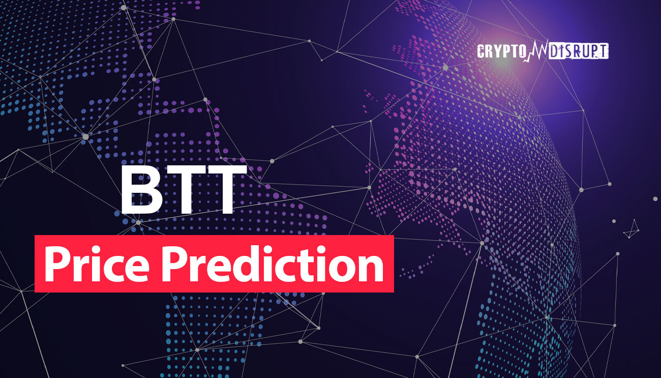 BitTorrent (BTT) Price Prediction Will BTT Price Reach $ Soon?