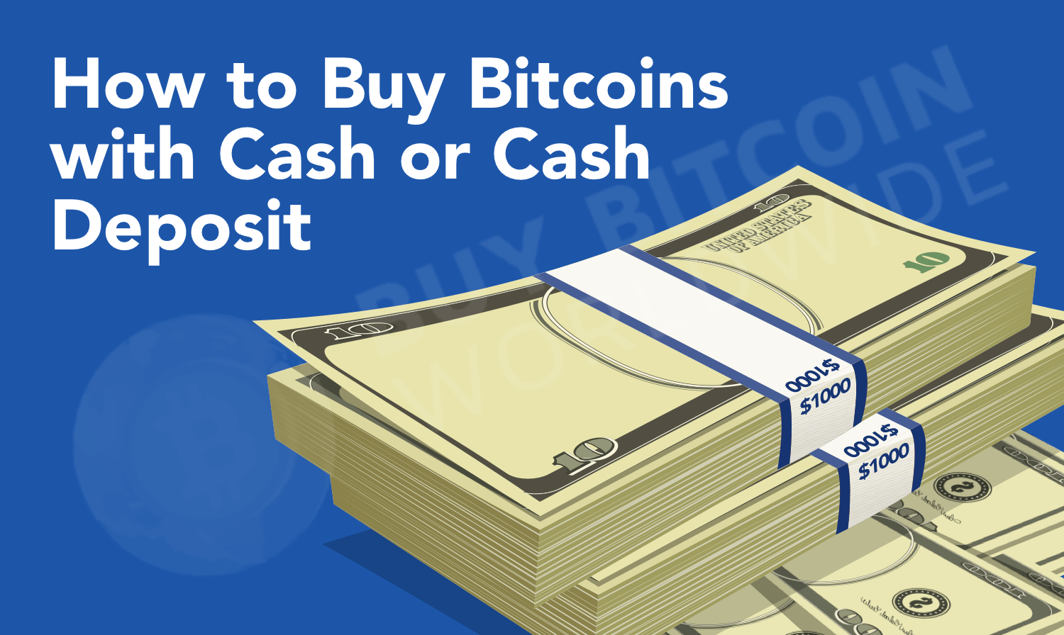 Where & How To Buy Bitcoin With Cash | Beginner’s Guide