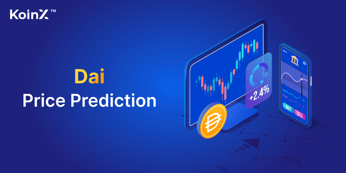 Dai (DAI) Price Prediction for Tommorow, Month, Year