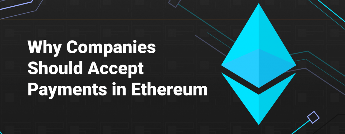 Top companies that accept Ethereum (ETH) as a payment