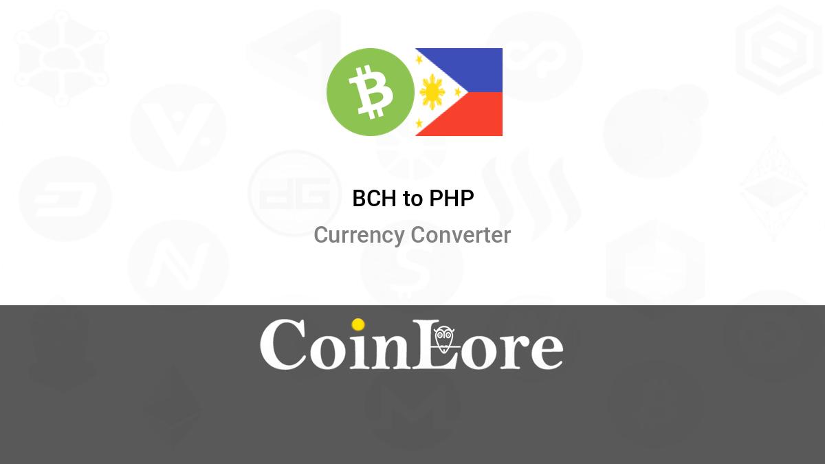 BCH to PHP | How much is Bitcoin Cashs in PHP