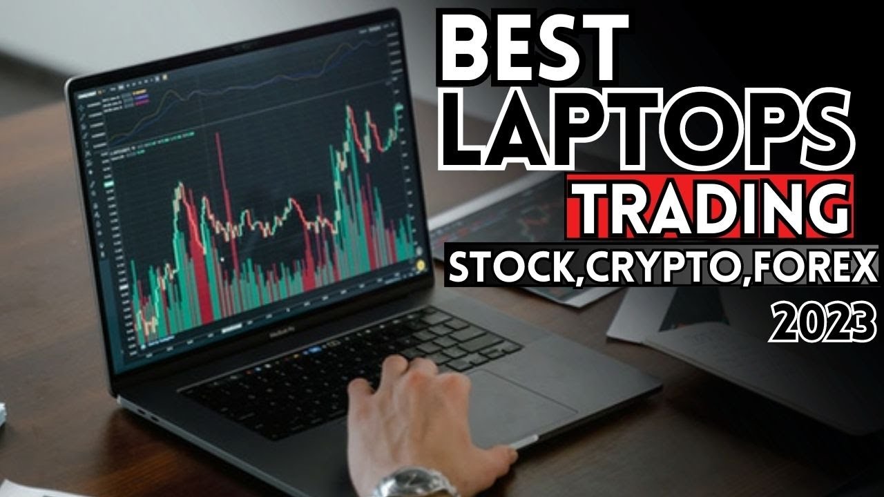 11 Best Laptops for Trading Stock, FX, Crypto & More () – Analyst Answers