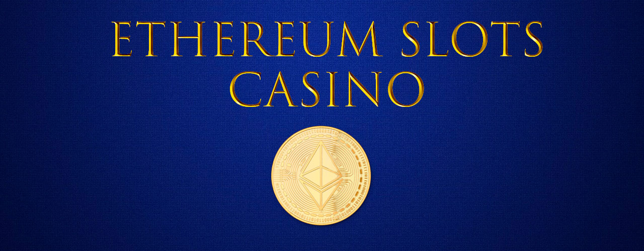 Ethereum Slots - Crypto Casinos - Snack