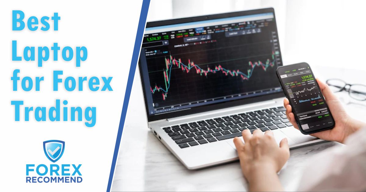 The Best Laptops for Forex Trading: Performance vs. Price – Forex Academy