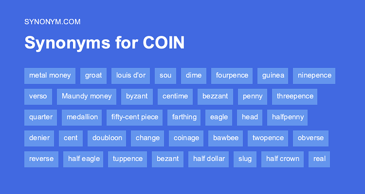 Coins Synonyms. Similar word for Coins.