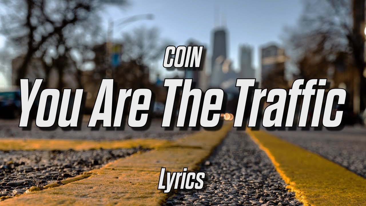 COIN - You Are the Traffic — Banger Of The Day