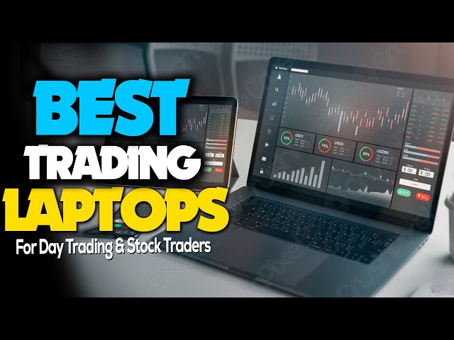 6 Best Laptops for Stock Trading In 