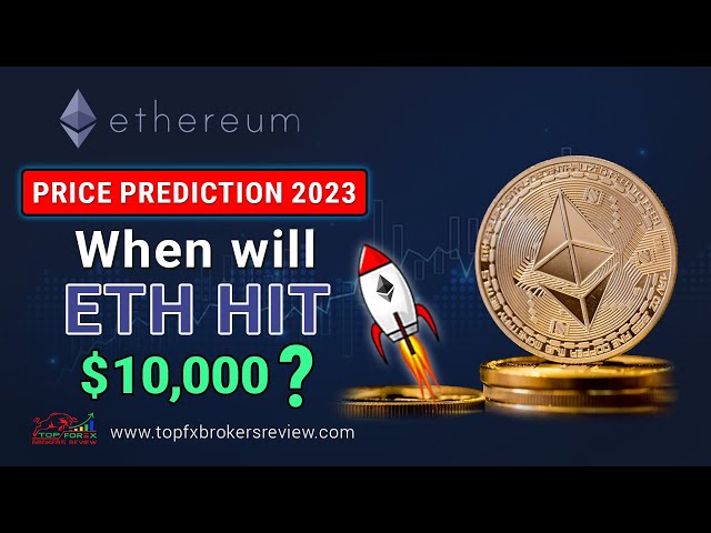 Ethereum Price Prediction: Can ETH Reach $10, in ?