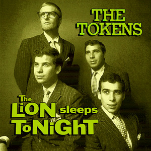 The Lion Sleeps Tonight Lyrics - The Tokens - Only on JioSaavn