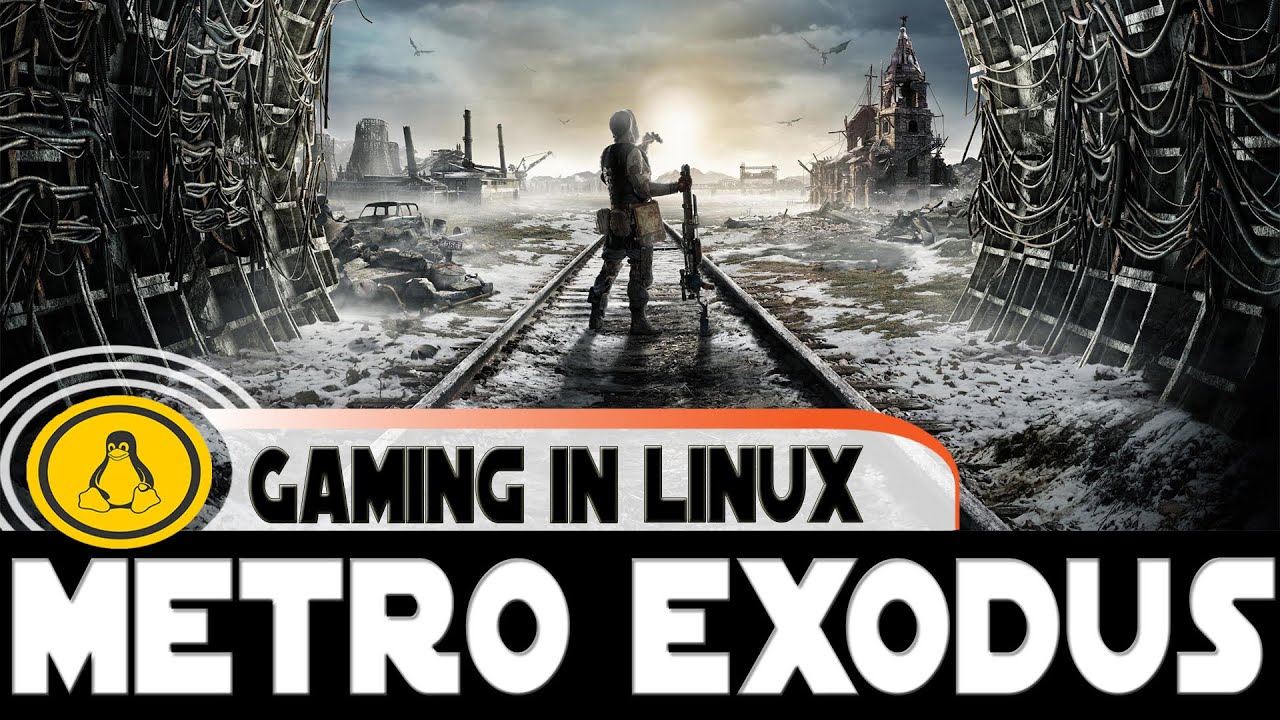 METRO EXODUS LINUX AND MAC VERSIONS OUT NOW! — 4A Games