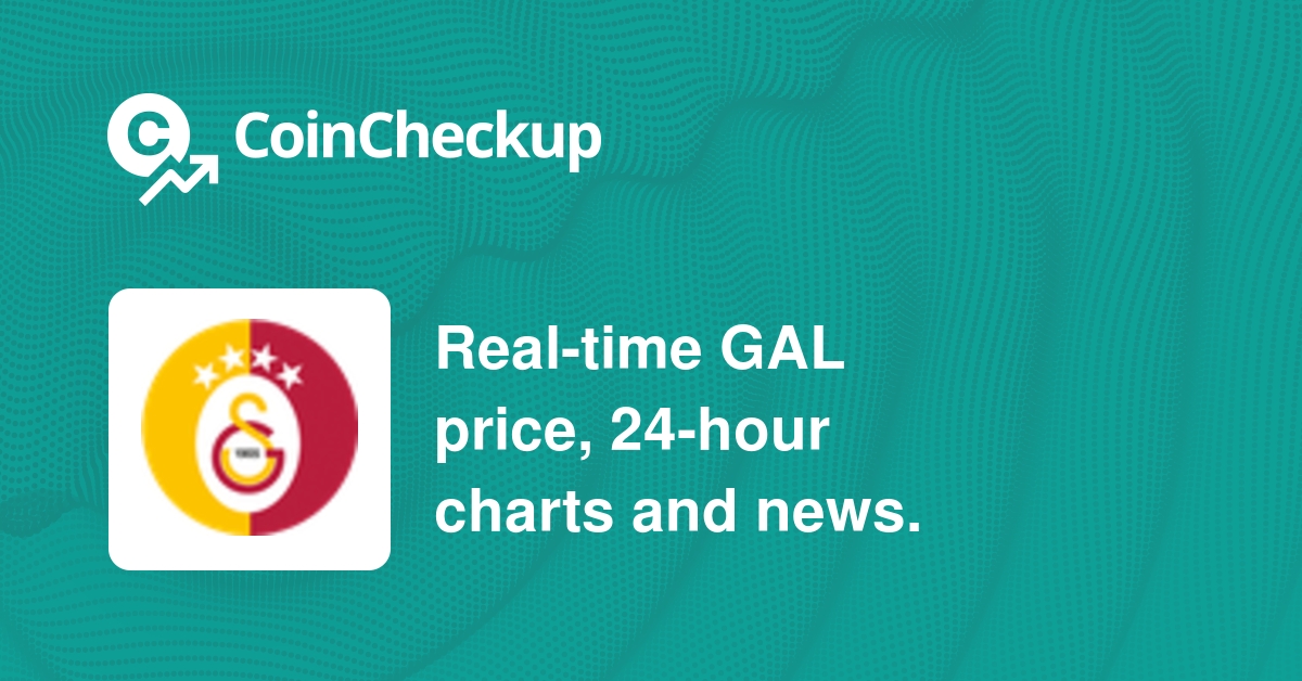 Galatasaray Fan Token Price Today - GAL Coin Price Chart & Crypto Market Cap