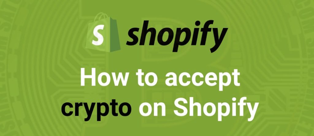 How To Accept Crypto Payments On Shopify | Top 4 gateways 